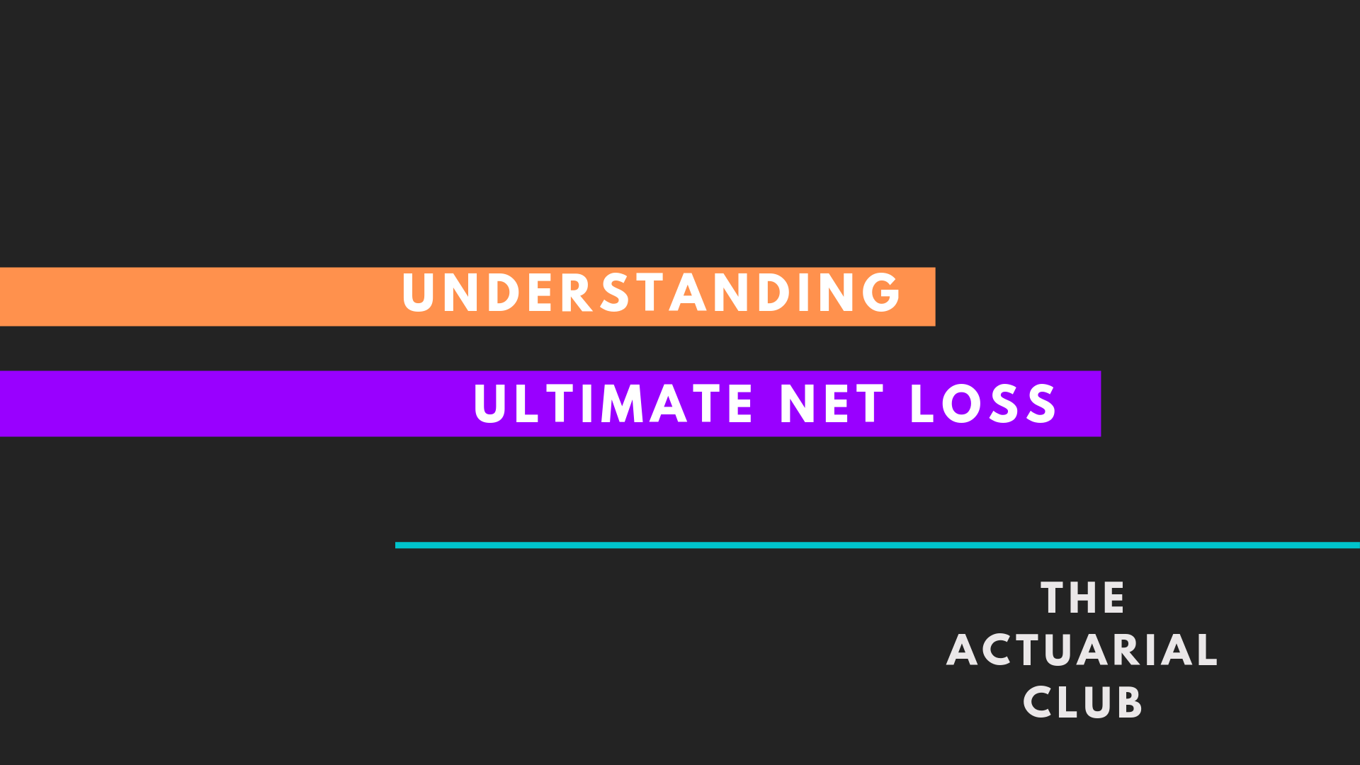 Ultimate Net Loss • The Actuarial Club
