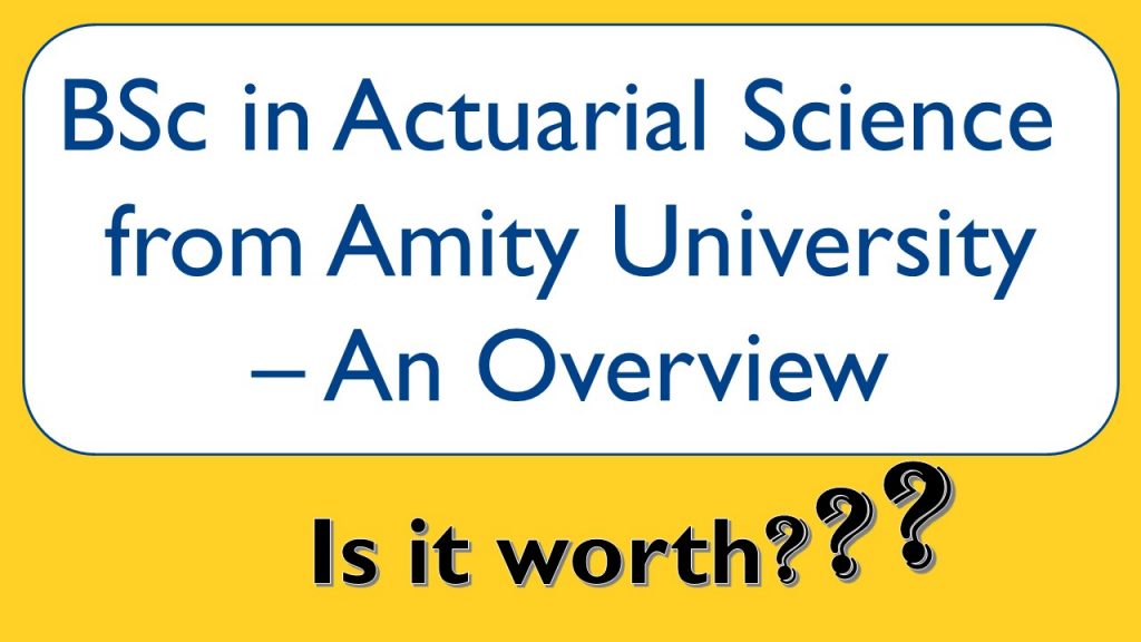 BSc in Actuarial Science from Amity