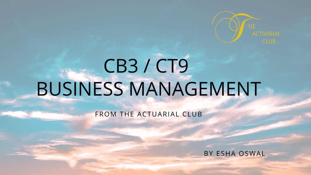 CB3 (CT9) Business Management in Actuarial Science