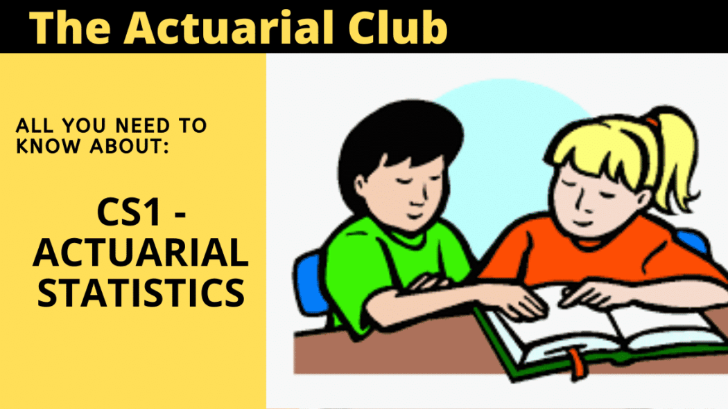 CS1 Actuarial Statistics – Guide and Details from Ifoa and IAI